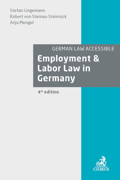 Employment & Labor Law in Germany - Stefan Lingemann, Robert von Steinau-Steinrück, Anja Mengel