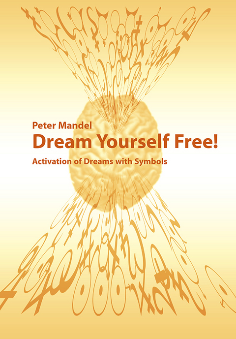 Dream yourself Free - Peter Mandel