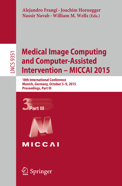 Medical Image Computing and Computer-Assisted Intervention – MICCAI 2015 - 