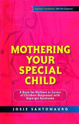 Mothering Your Special Child - Josie Santomauro