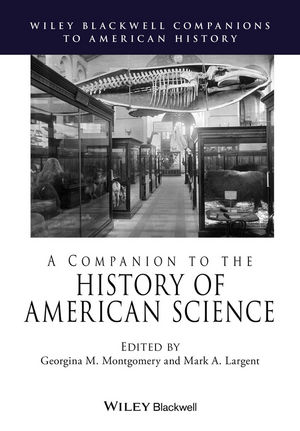 A Companion to the History of American Science - 