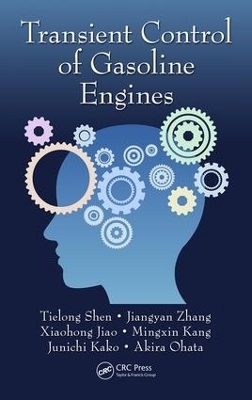 Transient Control of Gasoline Engines - Tielong Shen, Jiangyan Zhang, Xiaohong Jiao, Mingxin Kang, Junichi Kako