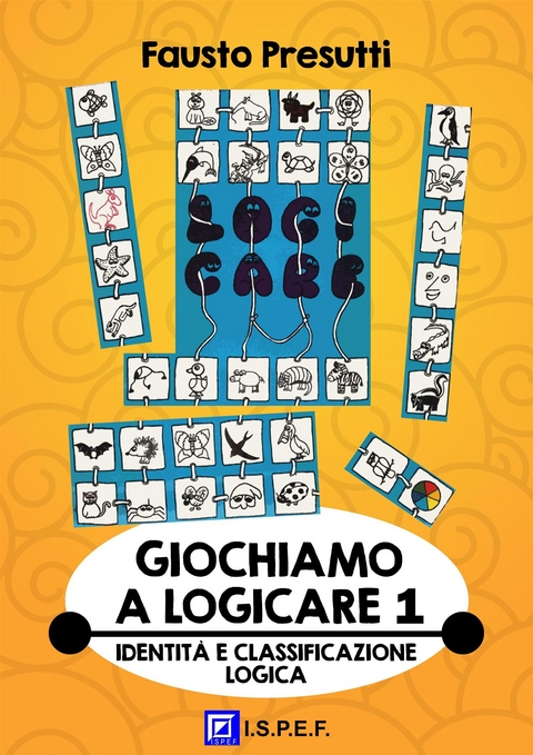 Giochiamo a Logicare 1 - Fausto Presutti