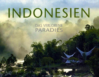 Indonesien - Das verlorene Paradies