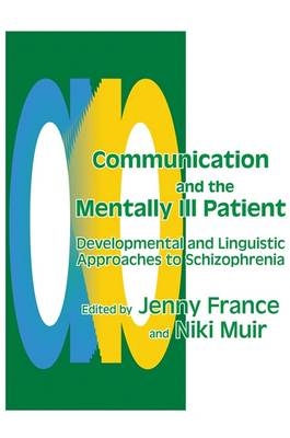 Communication and the Mentally Ill Patient - 