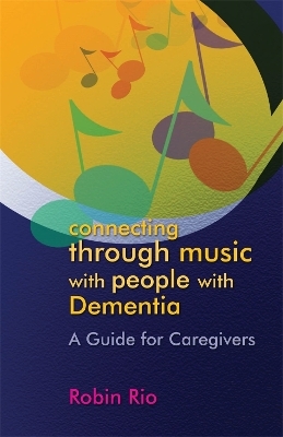 Connecting through Music with People with Dementia - Robin Rio