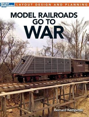 Model Railroads Go to War - Bernard Kempinski