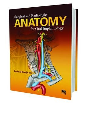 Surgical and Radiologic Anatomy for Oral Implantology - Louie Al-Faraje