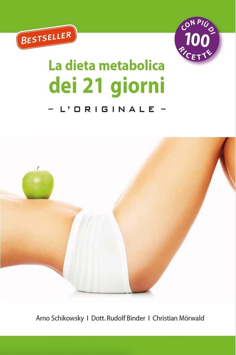 La dieta metabolica dei 21 giorni -L’ Original- - Dott. Rudolf Binder, Christian Mörwald, Arno Schikowsky