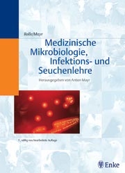 Medizinische Mikrobiologie, Infektions- und Seuchenlehre - Michael Rolle, Anton Mayr