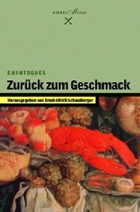 Zurück zum Geschmack - Ernst-Ulrich Schassberger