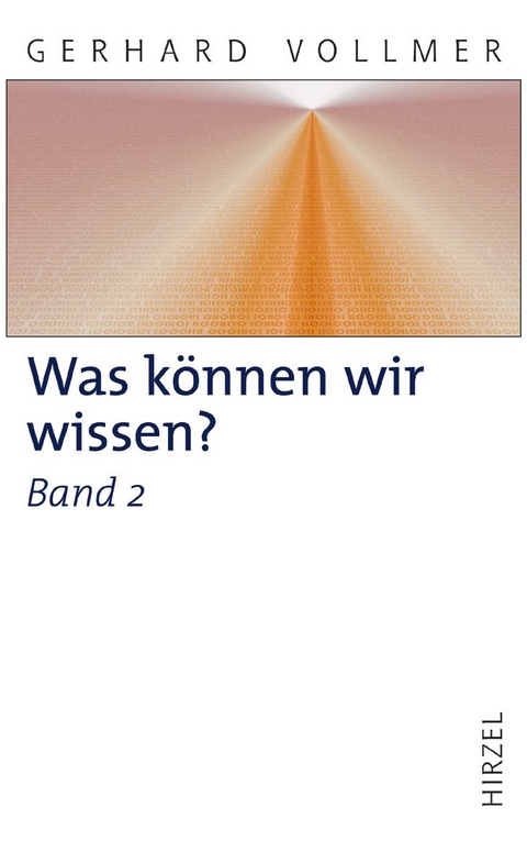 Was können wir wissen?Band 2: Die Erkenntnis der Natur - Gerhard Vollmer