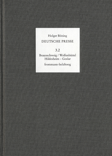 Deutsche Presse / Band 3: Die Region Braunschweig/Wolfenbüttel, Hildesheim – Goslar - Britta Berg, Peter Albrecht, Holger Böning