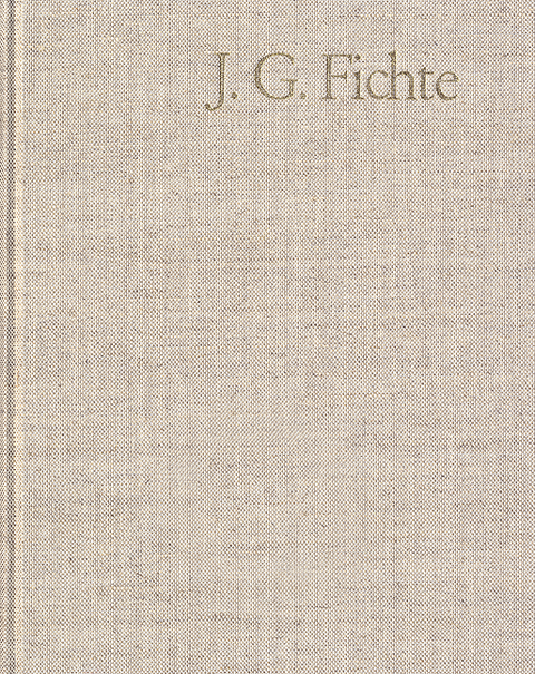 Johann Gottlieb Fichte: Gesamtausgabe / Reihe II: Nachgelassene Schriften. Band 4 Supplement: Ernst Platners ›Philosophische Aphorismen‹, Leipzig 1793 - Ernst Platner