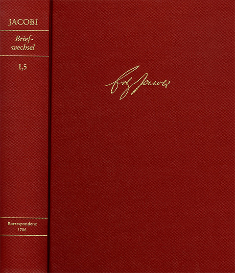 Friedrich Heinrich Jacobi: Briefwechsel - Nachlaß - Dokumente / Briefwechsel. Reihe I: Text. Band 5 - Friedrich Heinrich Jacobi