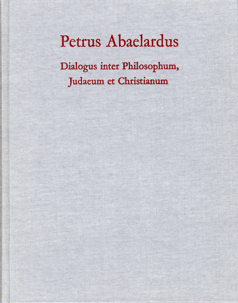 Dialogus inter Philosophum, Iudaeum et Christianum - Petrus Abaelardus