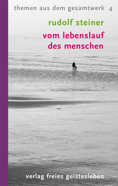 Vom Lebenslauf des Menschen - Rudolf Steiner