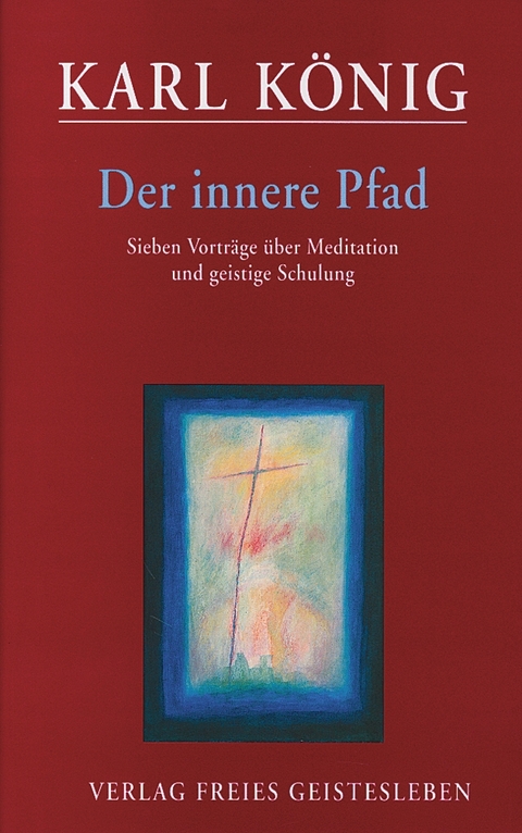 Der innere Pfad - Karl König