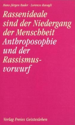 Anthropsophie und der Rassismusvorwurf - Hans J Bader, Lorenzo Ravagli