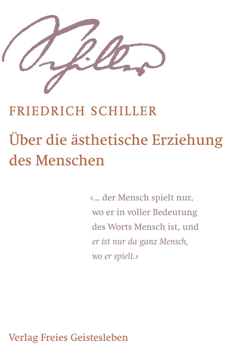 Über die ästhetische Erziehung des Menschen - Friedrich Schiller