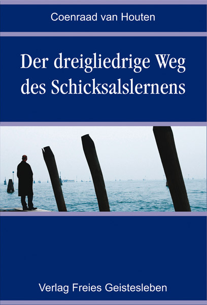 Der dreigliedrige Weg des Schicksalslernens - Coenraad van Houten