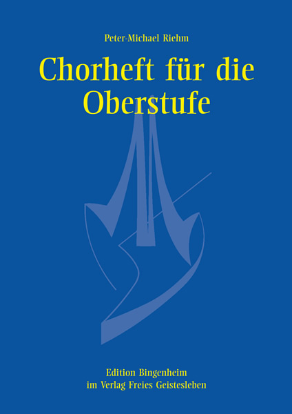 Chorheft für die Oberstufe für gemischte Stimmen - Peter-Michael Riehm