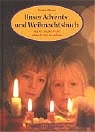 Unser Advents- und Weihnachtsbuch - Christel Dhom