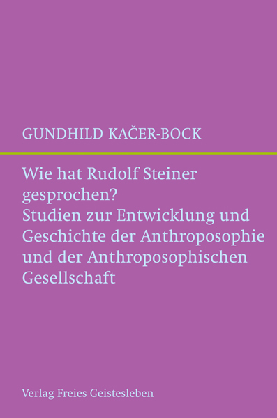 Wie hat Rudolf Steiner gesprochen? - Gundhild Kacer-Bock