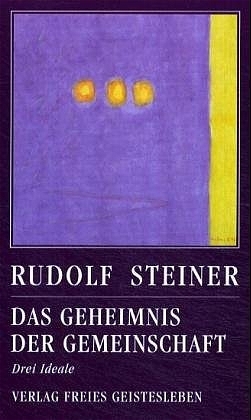 Das Geheimnis der Gemeinschaft - Rudolf Steiner