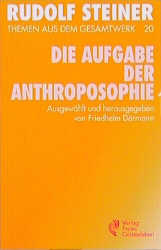 Die Aufgabe der Anthroposophie - Rudolf Steiner