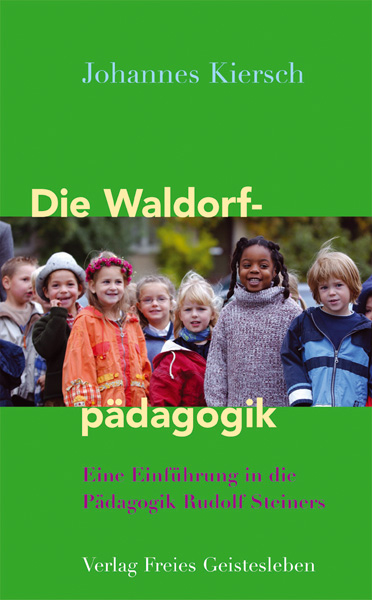 Die Waldorfpädagogik - Johannes Kiersch