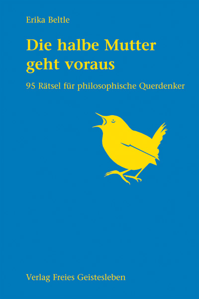 Die halbe Mutter geht voraus - Erika Beltle