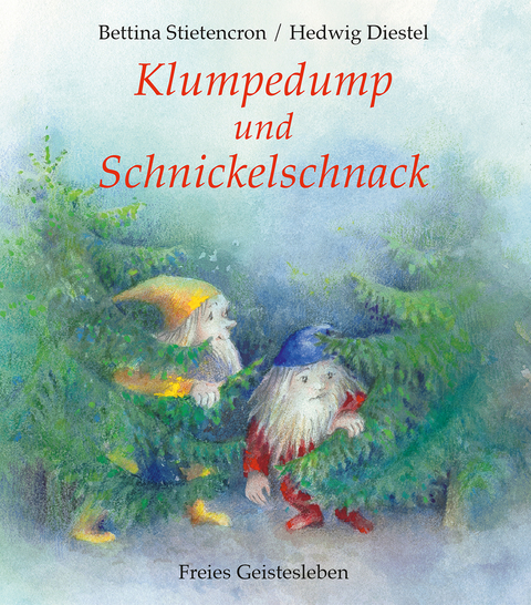 Klumpedump und Schnickelschnack - Bettina Stietencron, Hedwig Diestel