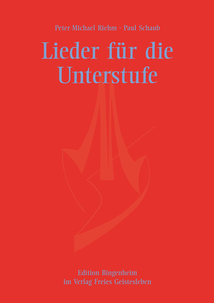 Lieder für die Unterstufe - Peter-Michael Riehm, Paul Schaub