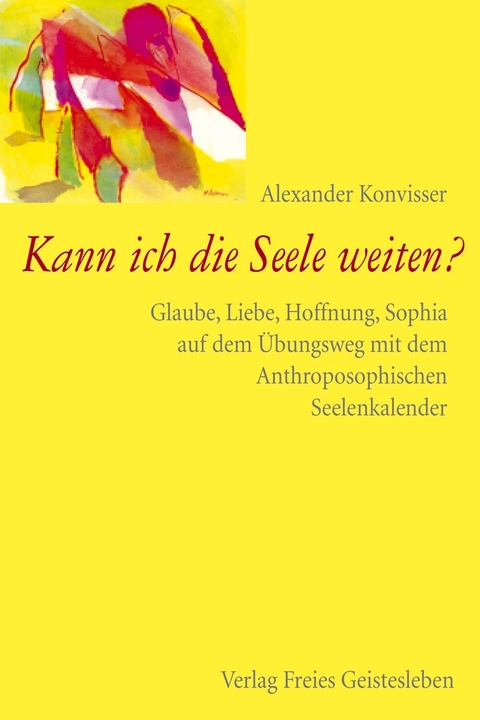 Kann ich die Seele weiten? - Alexander Konvisser