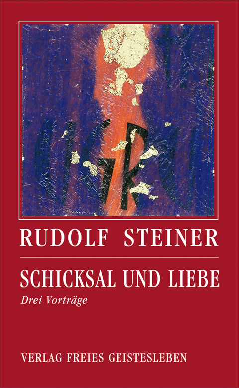 Schicksal und Liebe - Rudolf Steiner