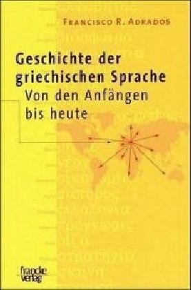 Geschichte der griechischen Sprache - Francisco R Adrados