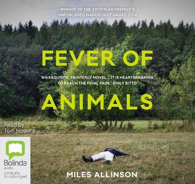 Fever of Animals - Miles Allinson