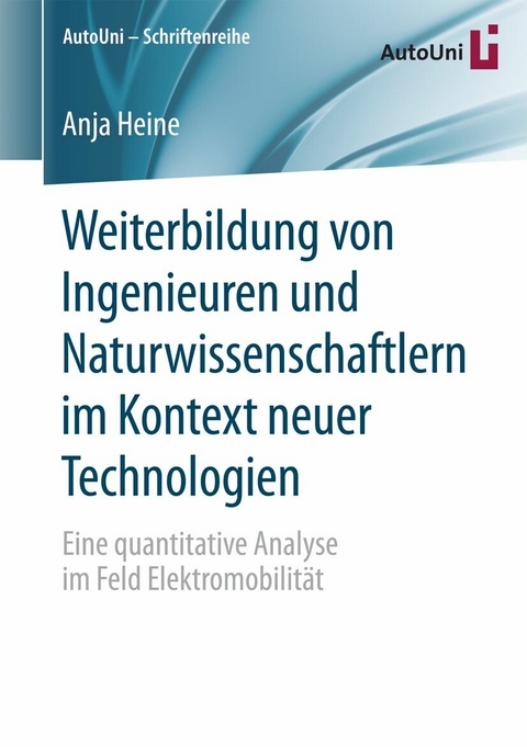 Weiterbildung von Ingenieuren und Naturwissenschaftlern im Kontext neuer Technologien - Anja Heine