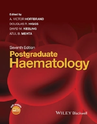 Postgraduate Haematology - Douglas R. Higgs, David M. Keeling, Atul B. Mehta