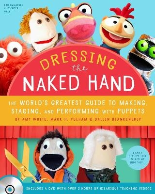 Dressing the Naked Hand - Amy White, Dallin Blankenship, Mark H. Pulham