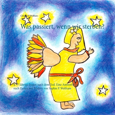 Was passiert, wenn wir sterben? - Christin P. Wolfram