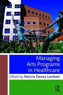 Managing Arts Programs in Healthcare - 