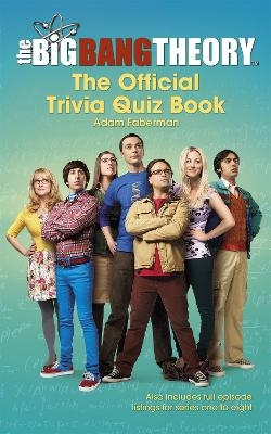 The Big Bang Theory Trivia Quiz Book - Warner Bros, Adam Faberman