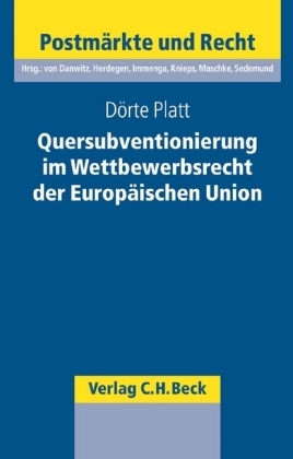 Quersubventionierung im Wettbewerbsrecht der Europäischen Union - Dörte Platt