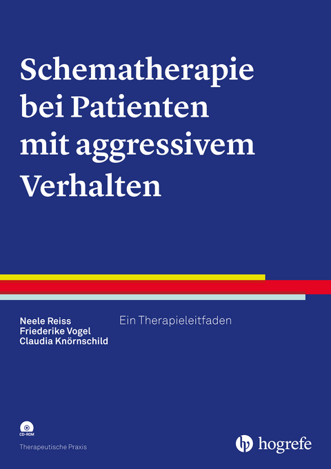 Schematherapie bei Patienten mit aggressivem Verhalten - Neele Reiss, Friederike Vogel, Claudia Knörnschild