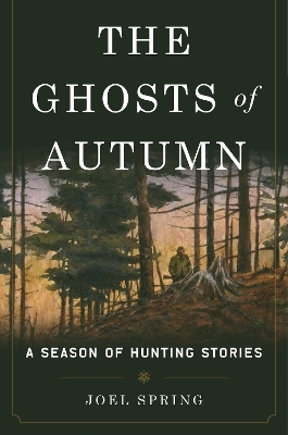 The Ghosts of Autumn - Joel Spring