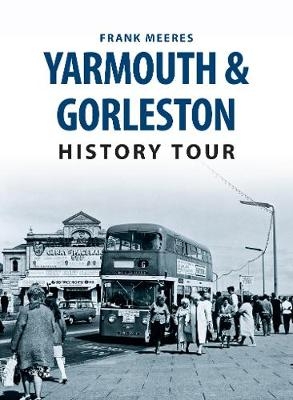 Yarmouth & Gorleston History Tour - Frank Meeres