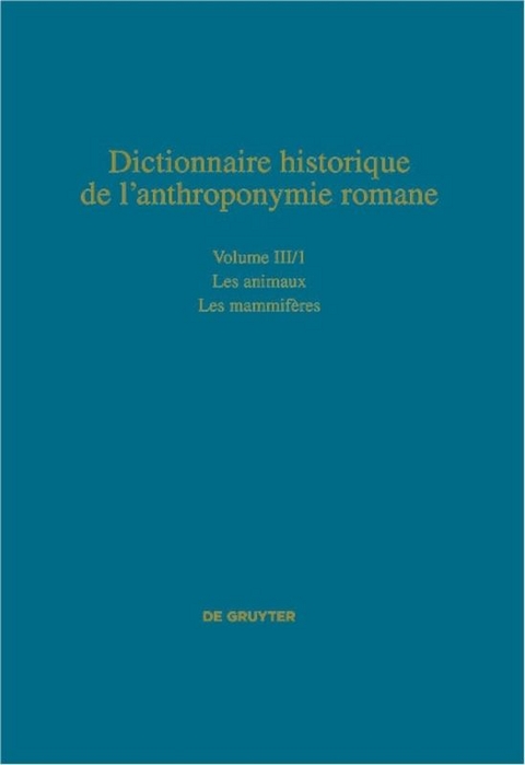 Dictionnaire historique de l’anthroponymie romane (Patronymica Romanica) / Les animaux - 