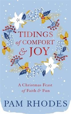 Tidings of Comfort and Joy - Pam Rhodes